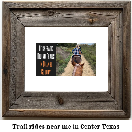 trail rides near me in Center, Texas